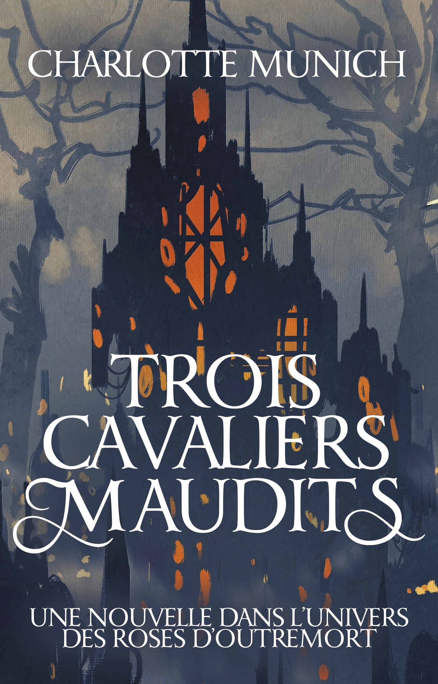 Trois cavaliers maudits (Une nouvelle de l'univers des Roses d'Outremort), EBOOK