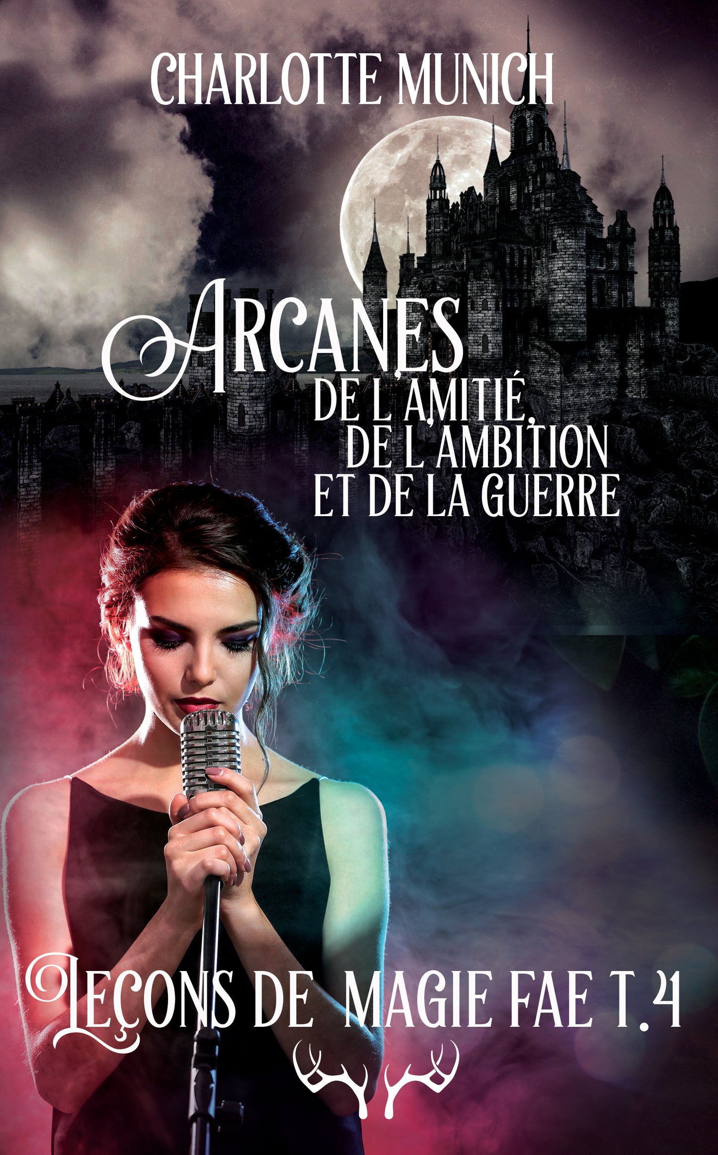 Arcanes de l'amitié, de l'ambition et de la guerre (Leçons de magie fae, t.4), EBOOK (Précommande)
