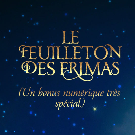 Feuilleton des Frimas : comment recevoir la suite ?