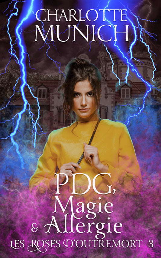 PDG, magie & allergie (Les roses d'outremort t.3), ebook