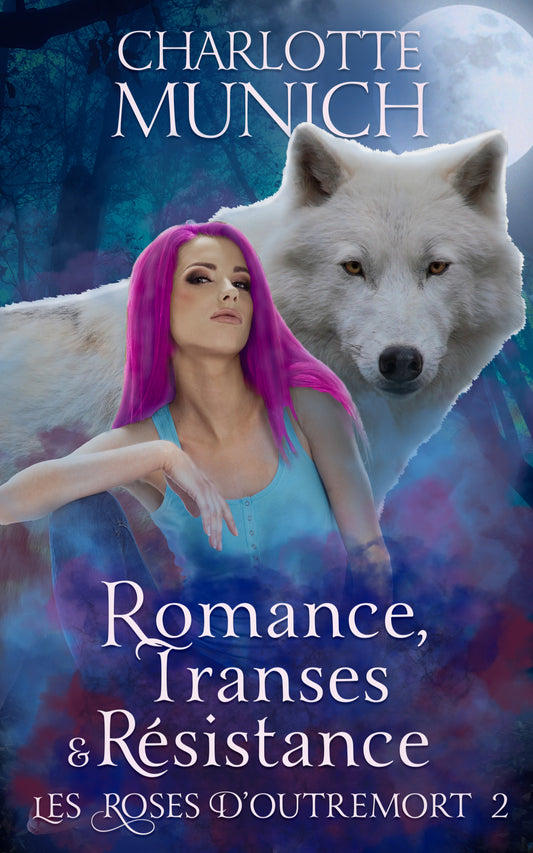 Romance, transes & résistance (Les roses d'outremort t.2), ebook