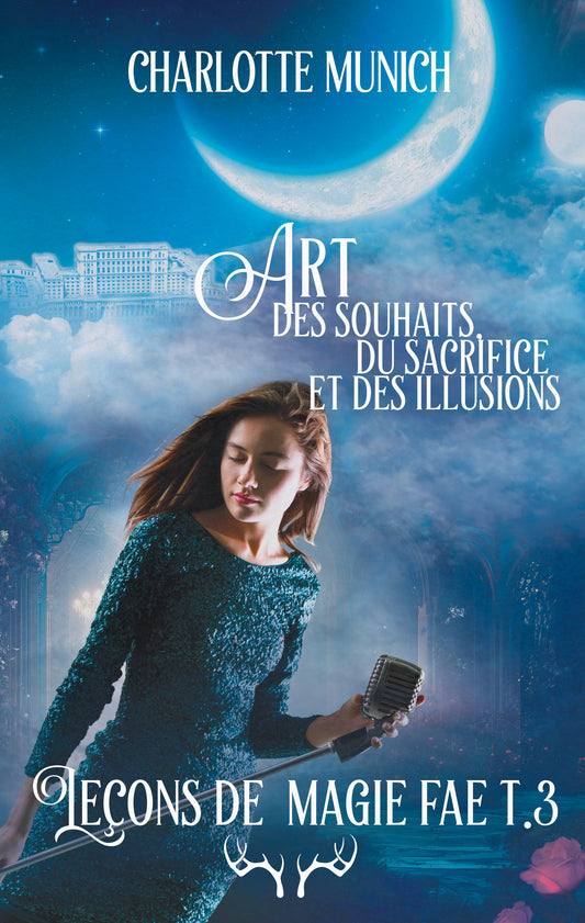 Art des souhaits, du sacrifice et des illusions (Leçons de magie fae, t.3), EBOOK